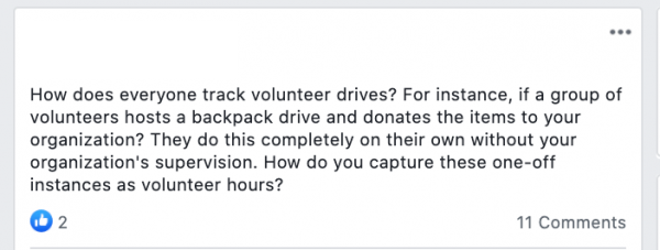 How does everyone track volunteer drives? For instance, if a group of volunteers hosts a backpack drive and donates the items to your organization? They do this completely on their own without your organization's supervision. How do you capture these one-off instances as volunteer hours?