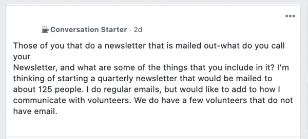 Those of you that do a newsletter that is mailed out-what do you call your
Newsletter, and what are some of the things that you include in it? I’m thinking of starting a quarterly newsletter that would be mailed to about 125 people. I do regular emails, but would like to add to how I communicate with volunteers. We do have a few volunteers that do not have email.