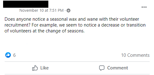 Facebook Group Post stating: New Member!
Hi everyone, I’m a Volunteer Coordinator at a Hospice and I wanted advice on recruiting and reaching out to different places for volunteer growth. Any advice is very much appreciated. [smiley face with hearts emoji]