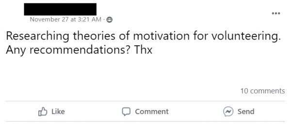 Facebook post stating: Researching theories of motivation for volunteering. Any recommendations? Thanks
