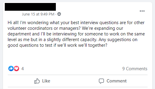 Hi all! I'm wondering what your best interview questions are for other volunteer coordinators or managers? We're expanding our department and I'll be interviewing for someone to work on the same level as me but in a slightly different capacity. Any suggestions on good questions to test if we'll work we'll together?