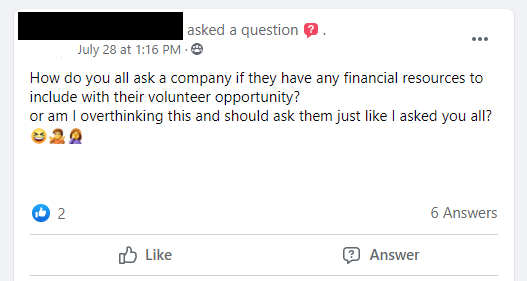 How do you all ask a company if they have any financial resources to include with their volunteer opportunity? or am I overthinking this and should ask them just like I asked you all?
