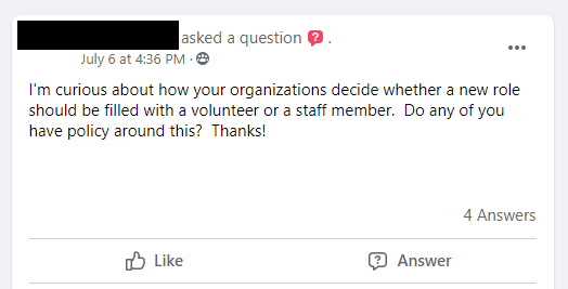I'm curious about how your organizations decide whether a new role should be filled with a volunteer or a staff member.  Do any of you have a policy around this? 
