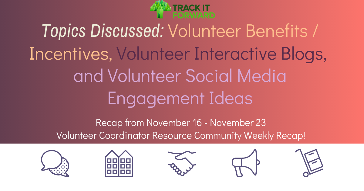 Volunteer Benefits / Incentives, Volunteer Blogs, Volunteer Social Media Engagement --- Recap 