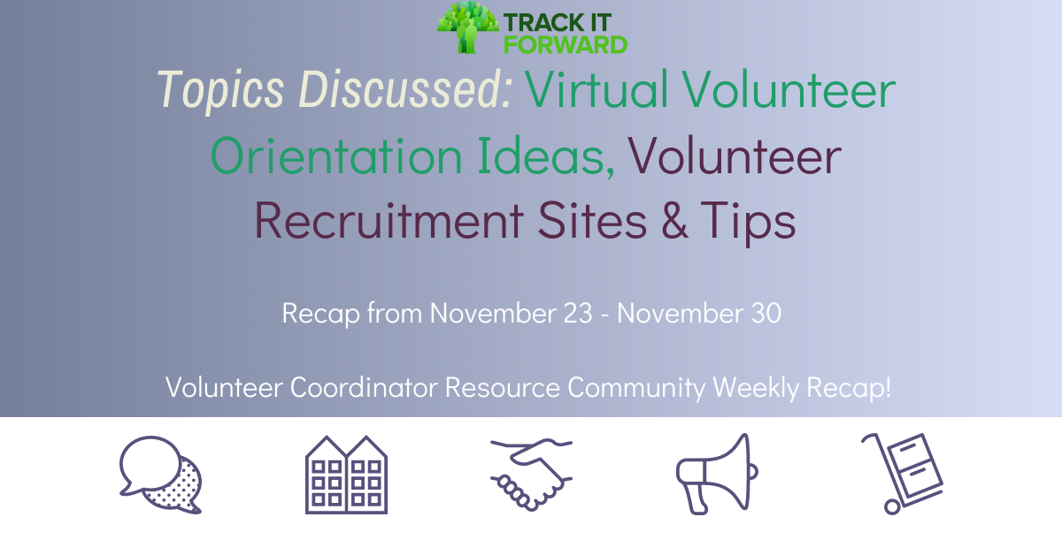 Volunteer Coordinator Resource Community Weekly Recap 

Virtual Volunteer Orientation and Volunteer Recruitment Tips 