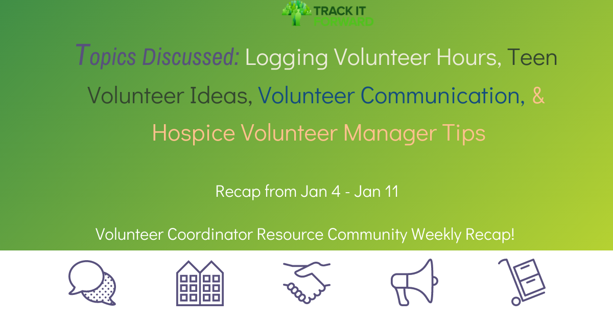 Topics Discussed: Logging Volunteer Hours, Teen Volunteer Ideas, Volunteer Communication, & Hospice Volunteer Manager Tips