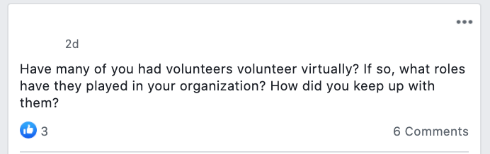 Have many of you had volunteers volunteer virtually? If so, what roles have they played in your organization? How did you keep up with them?