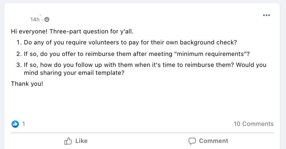 Hi everyone! Three-part question for y'all.
Do any of you require volunteers to pay for their own background check?
If so, do you offer to reimburse them after meeting 